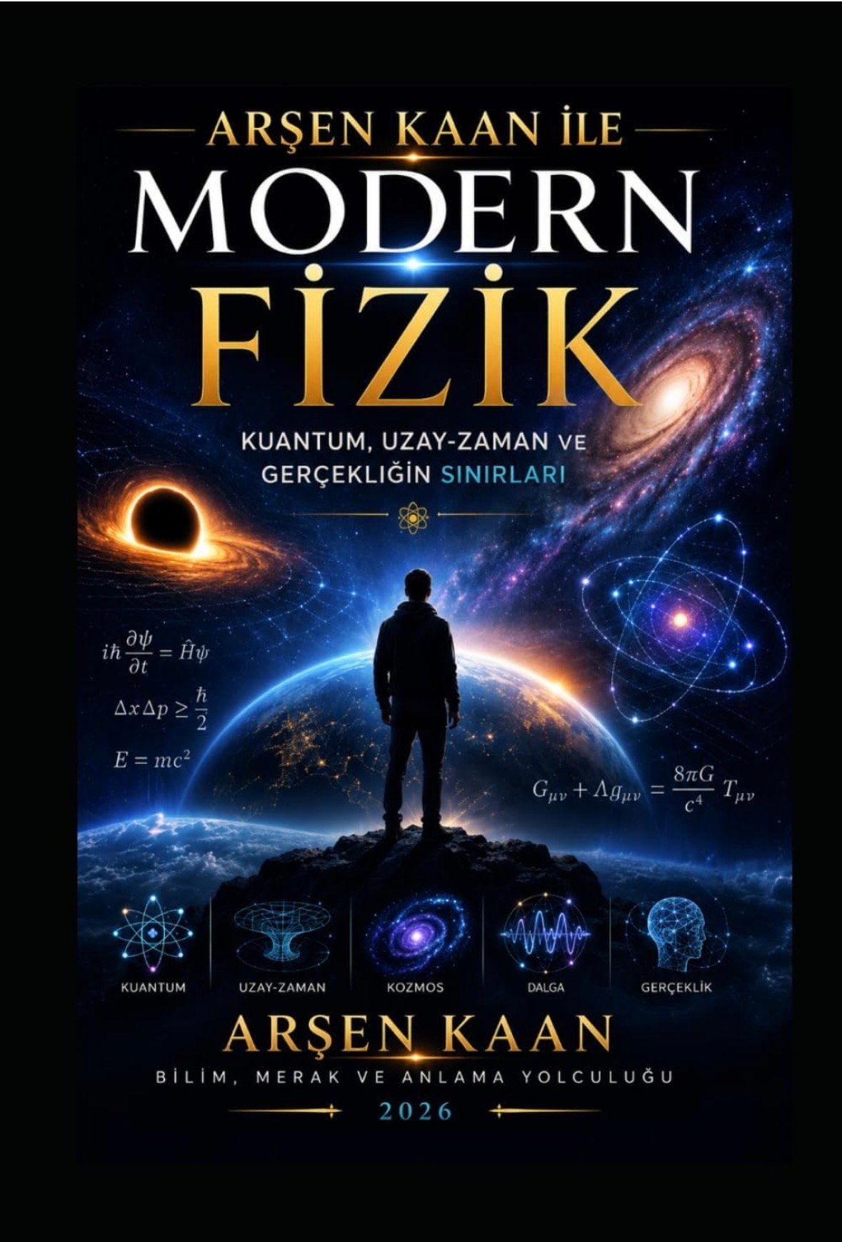 Arşen Kaan ile Modern Fizik: Kuantum, Uzay-Zaman ve Gerçekliğin Sınırları
